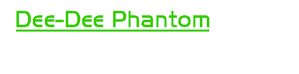 Dee-Dee Phantom